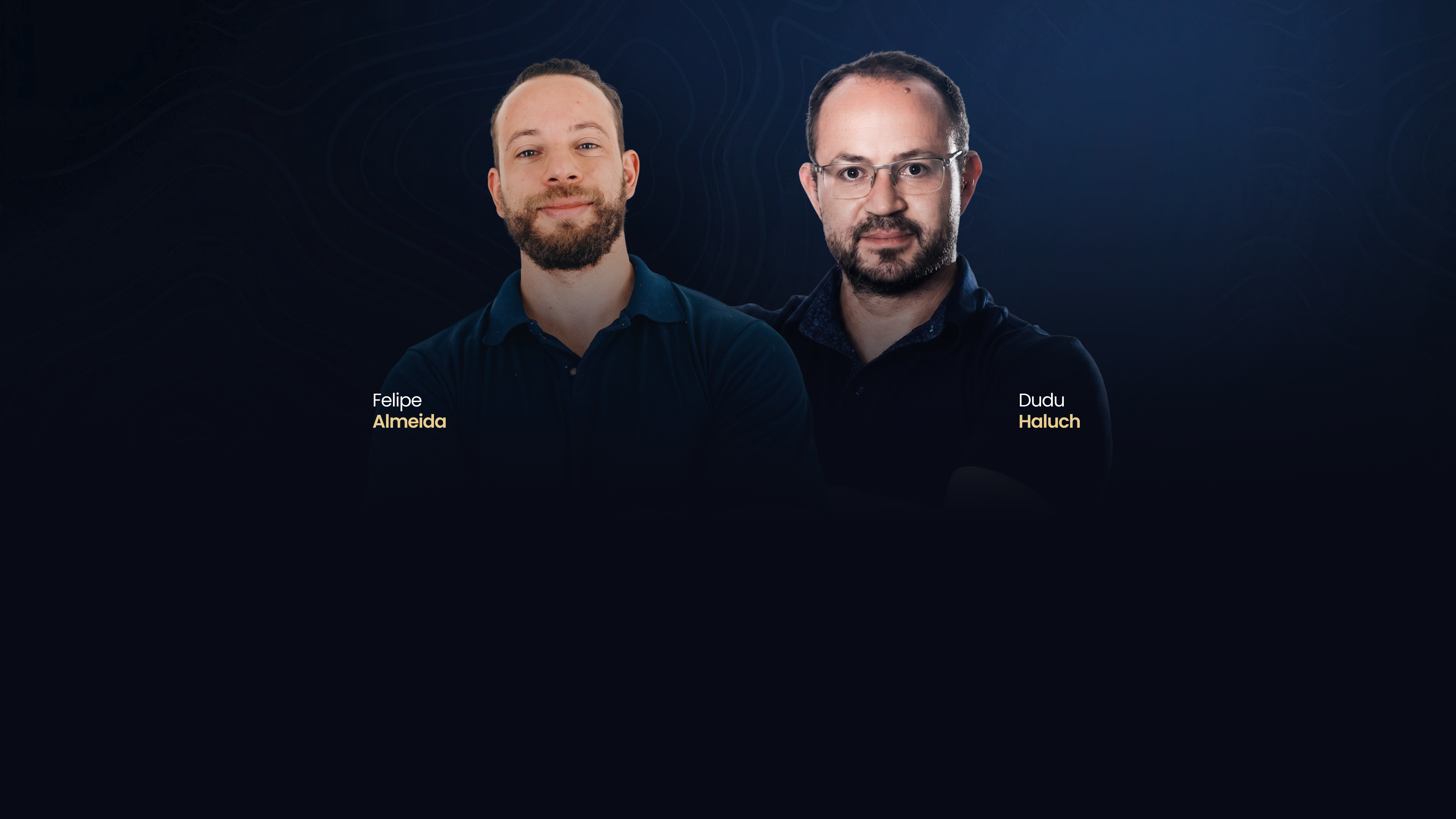 Felipe Almeida e Dudu Haluch